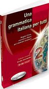 Una grammatica italiana per tutti 2 (İtalyanca Orta Seviye Gramer)