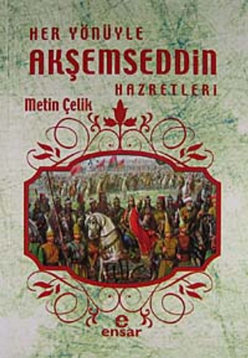 Her Yönüyle Akşemseddin Hazretleri