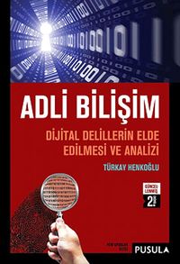 Adli Bilişim & Dijital Delillerin Elde Edilmesi ve Analizi