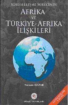 Küreselleşme Sürecinde Afrika ve Türkiye-Afrika İlişkileri