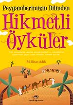 Peygamberimizin Dilinden Hikmetli Öyküler