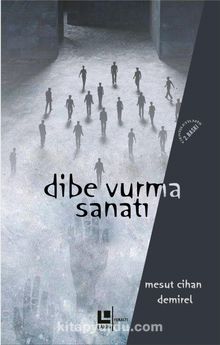 Dibe Vurma Sanatı - Mesut Cihan Demirel