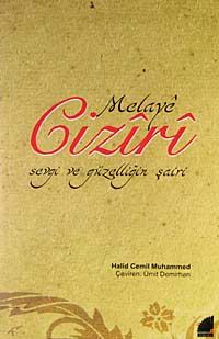 Melaye Ciziri & Sevgi ve Güzelliğin Şairi