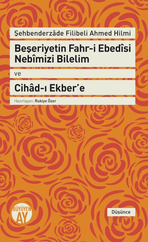 Beşeriyetin Fahr-i Ebedisi Nebimizi Bilelim ve Cihad-ı Ekber'e  