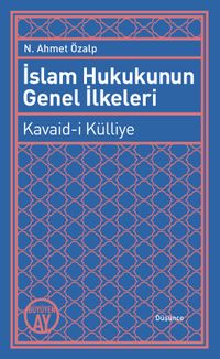 İslam Hukukunun Genel İlkeleri & Kavaid-i Külliye