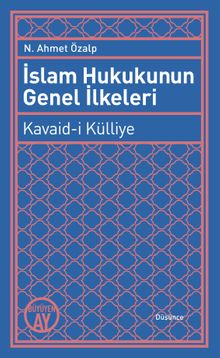 İslam Hukukunun Genel İlkeleri & Kavaid-i Külliye