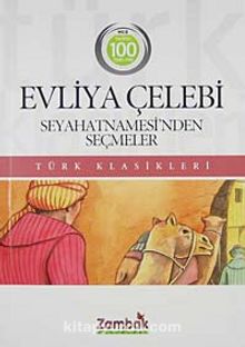 Evliya Çelebi Seyahatnamesi'nden Seçmeler / Türk Klasikleri