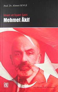 İman ve İsyan Şairi Mehmet Akif