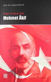 İman ve İsyan Şairi Mehmet Akif