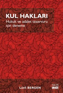 Kul Hakları & Hukuk ve Adalet Tasavvuru İçin Deneme