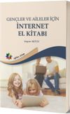 Gen&ccedil;ler ve Aileler İ&ccedil;in İnternet El Kitabı
