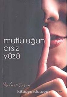Mutluluğun Arsız Yüzü - Mehmet Çağan