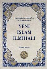 Yeni İslam İlmihali & Günümüz Meseleleri ve Hikmetleriyle