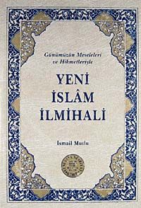 Yeni İslam İlmihali & Günümüz Meseleleri ve Hikmetleriyle