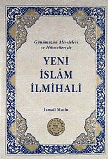 Yeni İslam İlmihali & Günümüz Meseleleri ve Hikmetleriyle