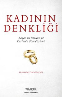 Kadının Denkliği & Boşanma Sorunu ve Kur'an'a Göre Çözümü 