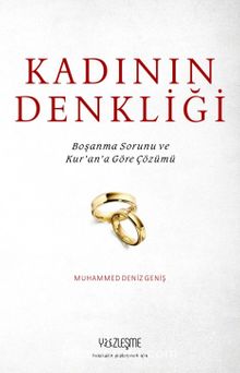 Kadının Denkliği & Boşanma Sorunu ve Kur'an'a Göre Çözümü - Muhammed Deniz Geniş