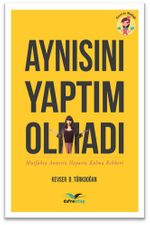 Aynısını Yaptım Olmadı