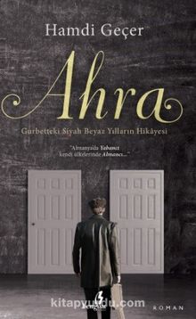 Ahra & Gurbetteki Siyah Beyaz Yılların Hikayesi - Hamdi Geçer