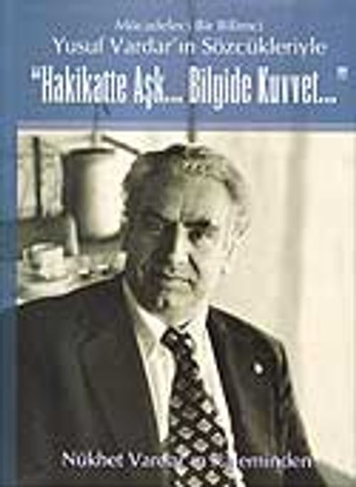 Hakikatte Aşk... Bilgide Kuvvet...