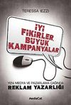İyi Fikirler B&uuml;y&uuml;k Kampanyalar & Yeni Medya ve Pazarlama &Ccedil;ağında Reklam Yazarlığı