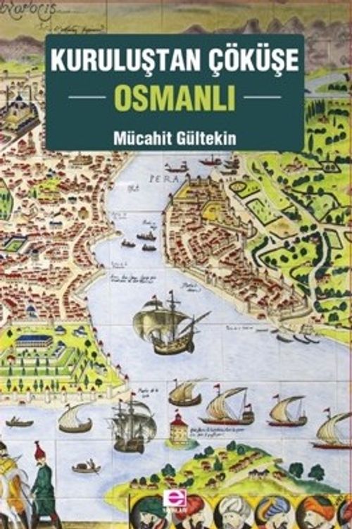 Kuruluştan Çöküşe Osmanlı