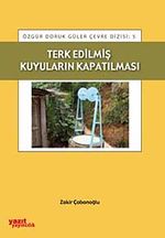 Terk Edilmiş Kuyuların Kapatılması