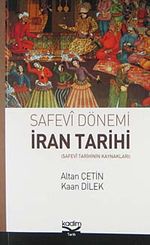 Safevi Dönemi İran Tarihi & Safevi Tarihinin Kaynakları