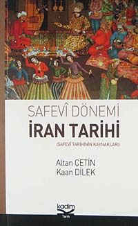Safevi Dönemi İran Tarihi & Safevi Tarihinin Kaynakları