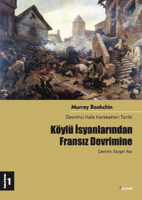 Köylü İsyanlarından Fransız Devrimine 1. Cilt & Devrimci Halk Hareketleri Tarihi