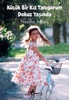 K&uuml;&ccedil;&uuml;k Bir Kız Tanıyorum Dokuz Yaşında