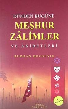 Dünden Bugüne Meşhur Zalimler ve Akıbetleri