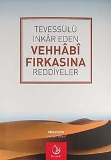 Tevessülü İnkar Eden Vehhabi Fırkasına Reddiyeler