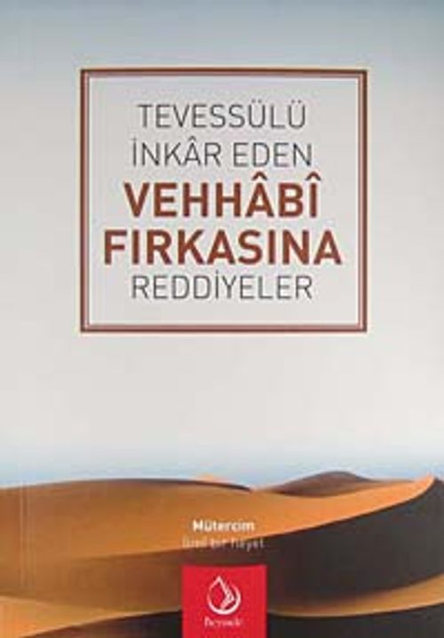 Tevessülü İnkar Eden Vehhabi Fırkasına Reddiyeler