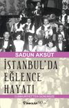 İstanbul'da Eğlence Hayatı & Cumhuriyetten G&uuml;n&uuml;m&uuml;ze