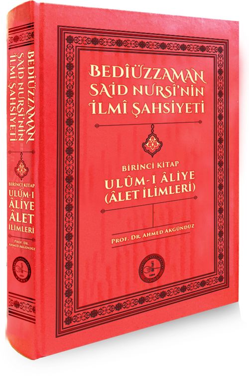 Bediüzzaman Said Nursi'nin İlmi Şahsiyeti & Ulum-ı Aliye (Alet İlimleri)