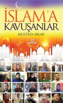 İslam'a Kavuşanlar - Mustafa Ablak