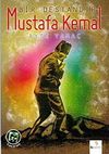 Bir Destandır Mustafa Kemal