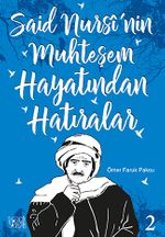 Said Nursi'nin Muhteşem Hayatından Hatıralar 2