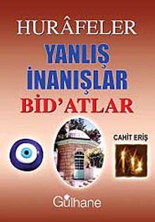 Hurafeler Yanlış İnanışlar Bid'atlar