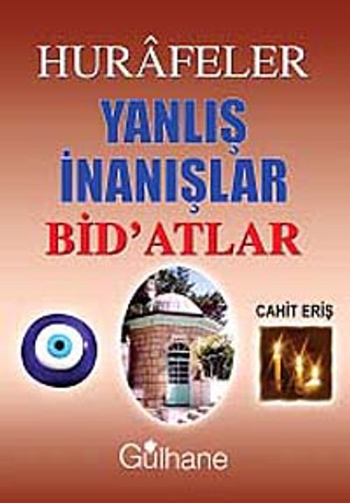 Hurafeler Yanlış İnanışlar Bid'atlar