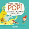 Tatlı Bela Popi & K&uuml;&ccedil;&uuml;c&uuml;k Bir Kız Ama Kocaman Bir Hayal G&uuml;c&uuml;