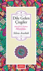 Dile Gelen Çizgiler & Bilinçaltının Anahtarı Mandala
