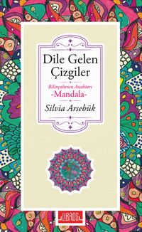 Dile Gelen Çizgiler & Bilinçaltının Anahtarı Mandala