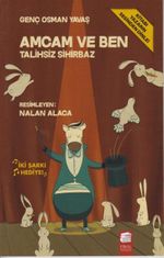 Amcam ve Ben / Talihsiz Sihirbaz (Ciltli)