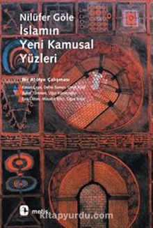 İslamın Yeni Kamusal Yüzleri - Prof. Dr. Nilüfer Göle
