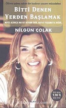 Bitti Denen Yerden Başlamak (Cep Boy) - Nilgün Çolak