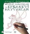 B&uuml;y&uuml;l&uuml; Yaratıklar ve Efsanevi Hayvanlar / &Ccedil;izmeyi &Ouml;ğrenelim