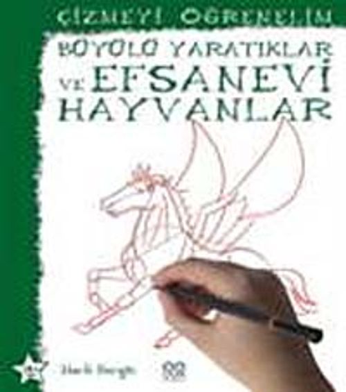 Büyülü Yaratıklar ve Efsanevi Hayvanlar / Çizmeyi Öğrenelim