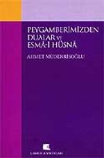 Peygamberimizden Dualar ve Esma-i Hüsna